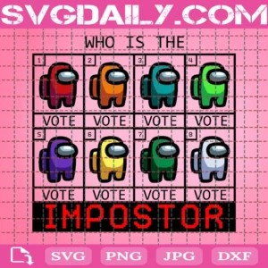 Who Is The Impostor Svg, Among Us Svg, Funny Among Us, Among Us Game, Importor Svg, Impostor Vented, Among Us Character, Vote Svg, Vote Among Us, Vote Impostor