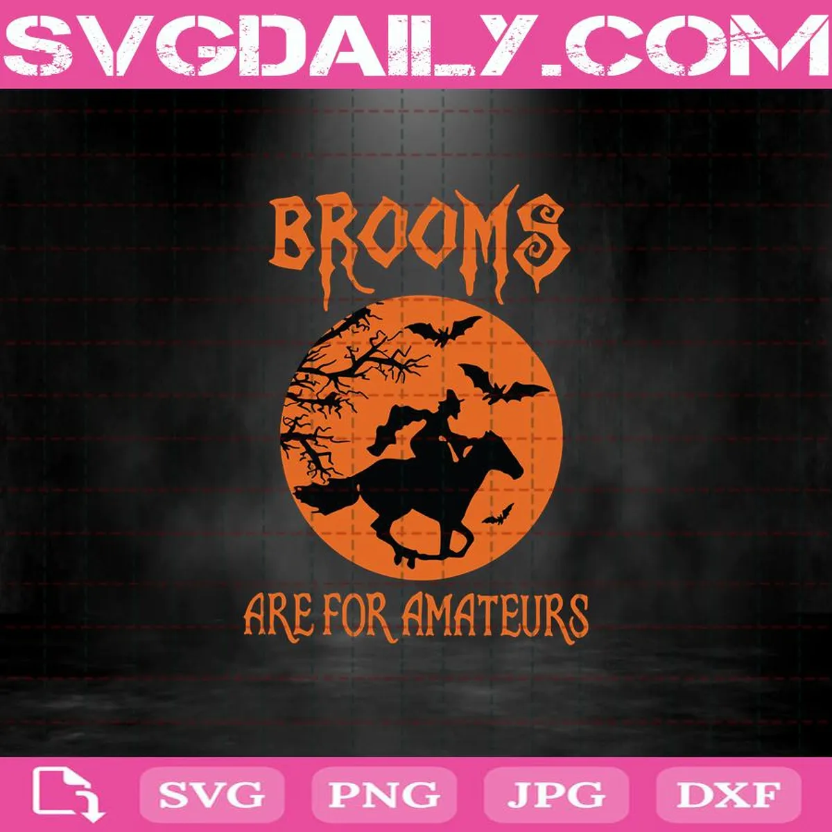 Witches Ride Horse Brooms Are For Amateurs Svg, Witches Svg, Horse Svg, Brooms Svg, Halloween Svg