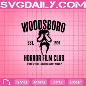 Woodsboro Horror Film Club Svg, Horror Movie Svg, Horror Home Svg, Woodsboro Svg, Svg Png Dxf Eps AI Instant Download