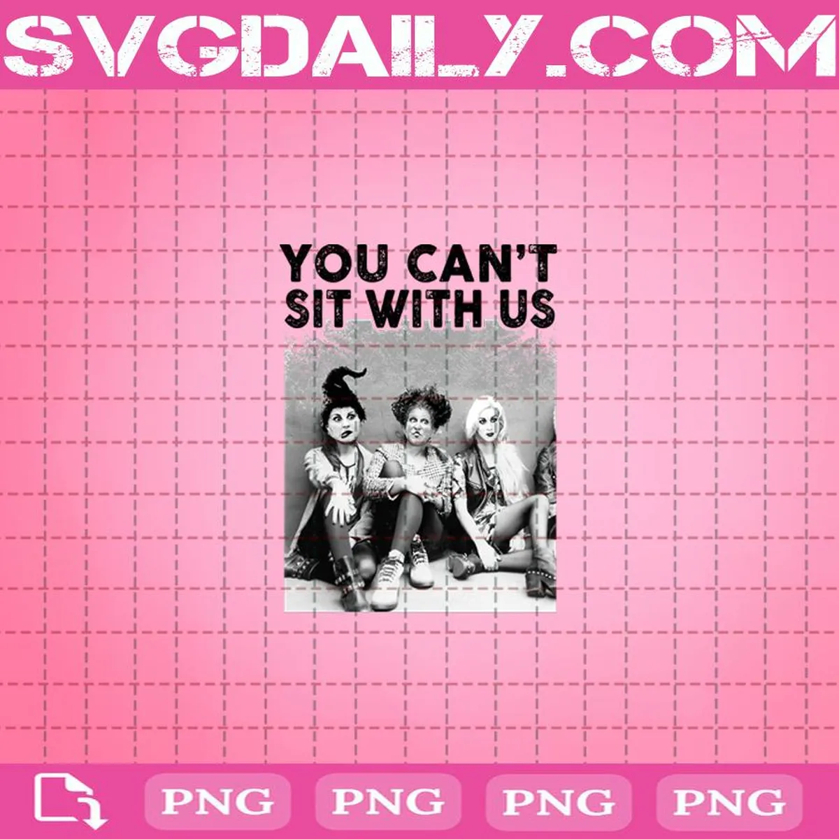 You Can't Sit With Us Png, Hocus Pocus Png, Happy Halloween Png, Halloween Png, Png Instant Download