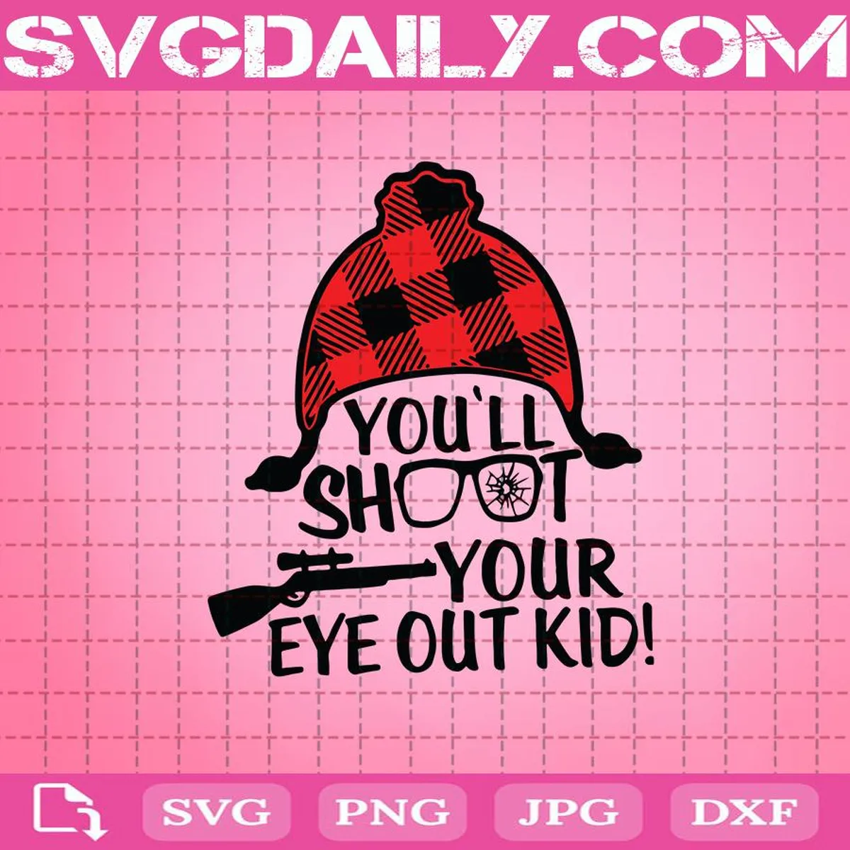You’ll Shoot Your Eye Out Kid Svg, Buffalo Plaid Hat Svg, Christmas Svg, Buffalo Plaid Svg, Funny Christmas Svg