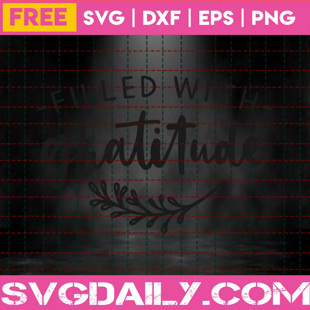 Filled With Gratitude – Free Svg Invert