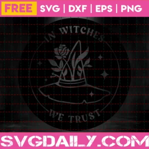 Free In Witches We Trust Svg Invert
