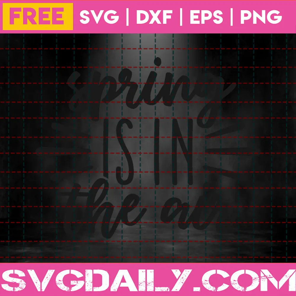 Free Spring Is In The Air Svg Invert
