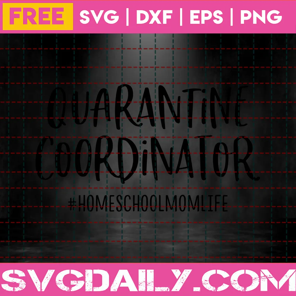 Home School Mom Svg Free, Quarantine Coordinator Svg, Quarantine Svg, Instant Download Invert