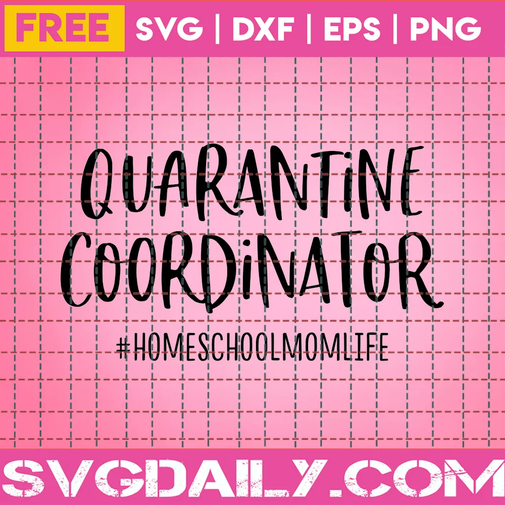 Home School Mom Svg Free, Quarantine Coordinator Svg, Quarantine Svg, Instant Download