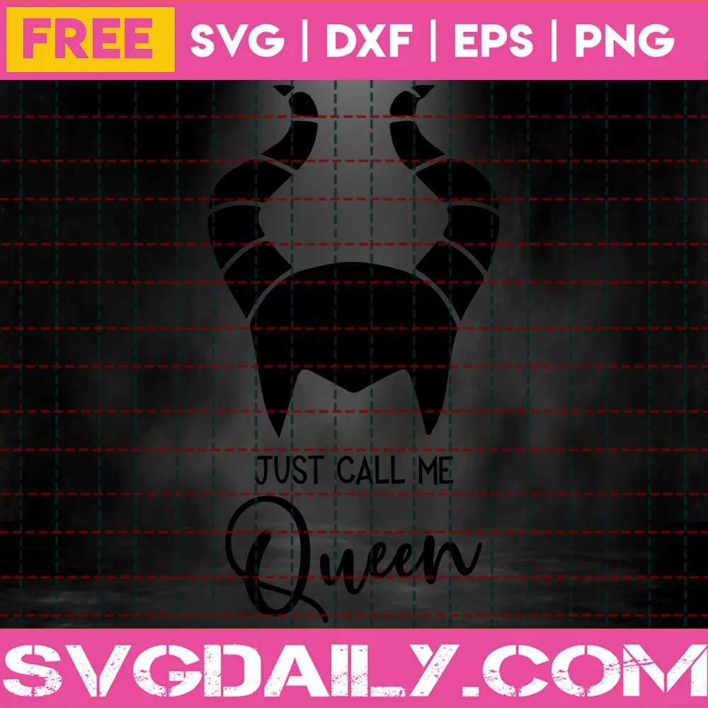 Just Call Me Queen Svg Free, Maleficent Svg, Instant Download, Villain Svg Invert