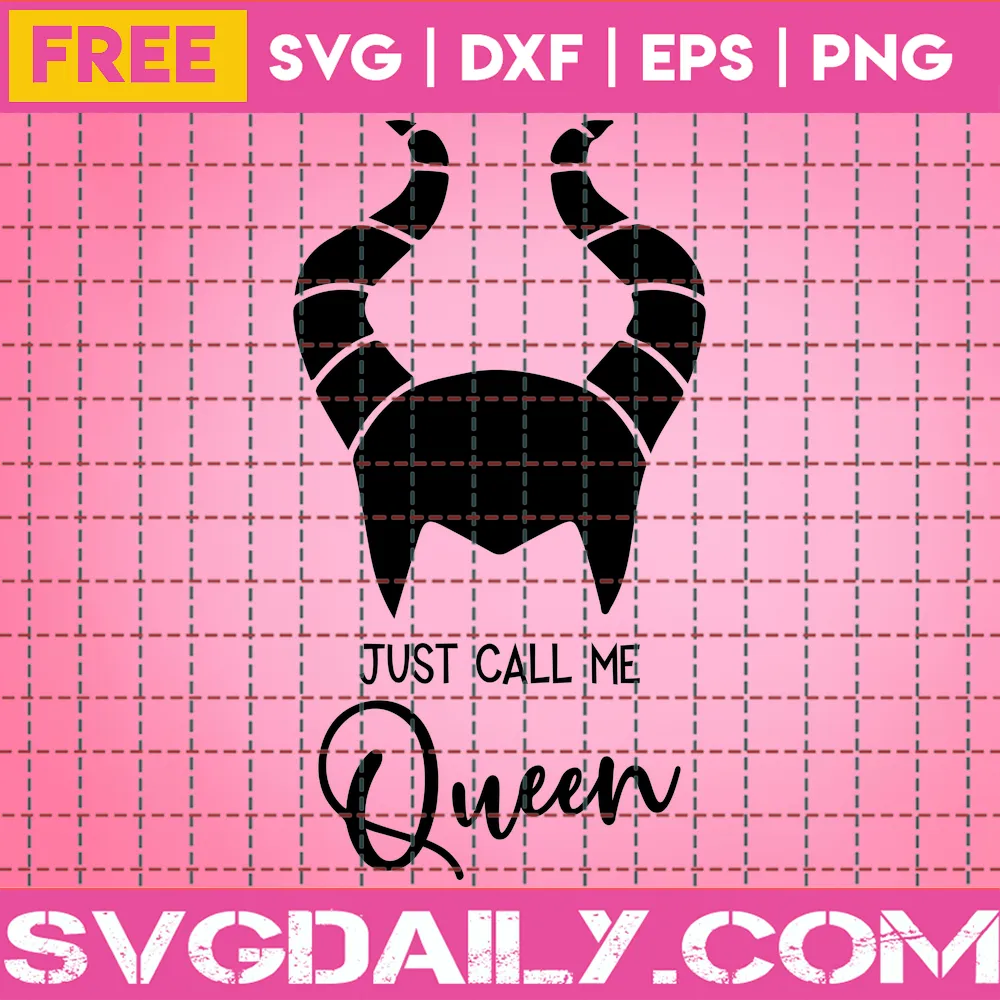 Just Call Me Queen Svg Free, Maleficent Svg, Instant Download, Villain Svg