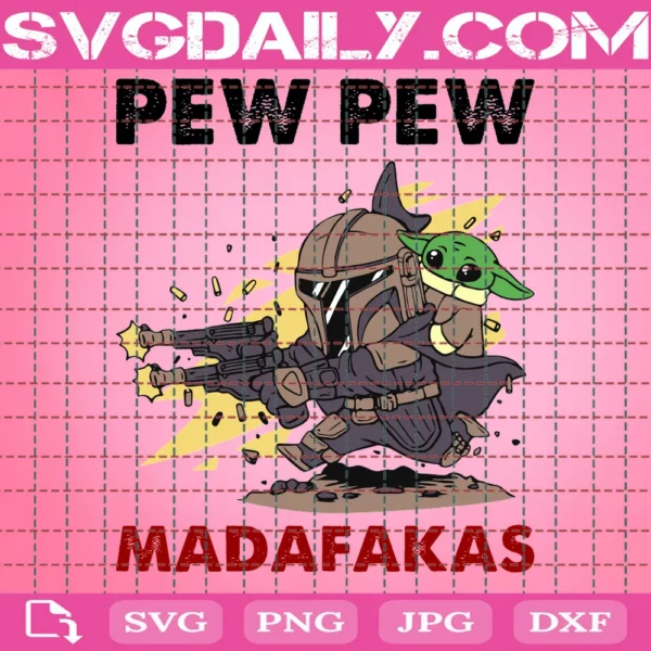 Starwars Boba Fett Baby Yoda And The Mandalorian Pew Pew Madafakas Svg, Png, Dxf, Eps, Design Cut Files, Image Clipart