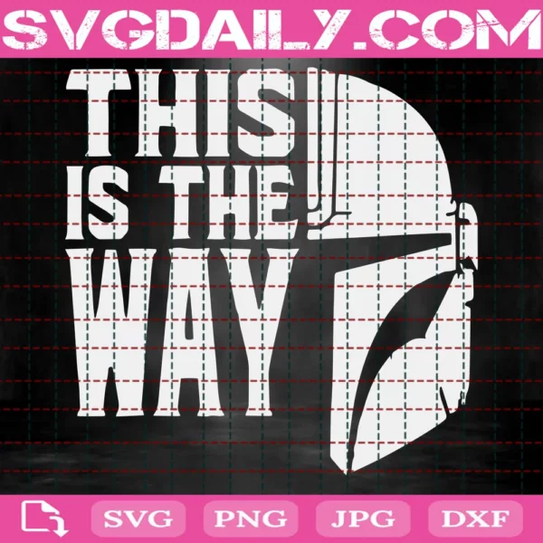 This Is The Way Svg, Mandalorian Svg, Baby Yoda Svg, Family Trip Svg, Customize Gift Svg, Vinyl Cut File, Png, Pdf, Ai Printable File