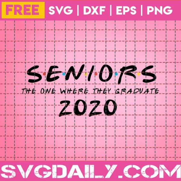 Seniors Svg Free, Graduation Svg Free, The One Where They Graduate Svg