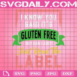 I Know You Said It'S Gluten Free But Can I Just Read The Label Invert