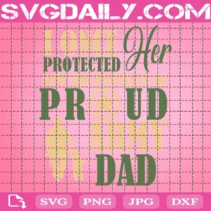 I Once Protected Him Now He Protects Me Proud Army File Military Dad Veteran Invert