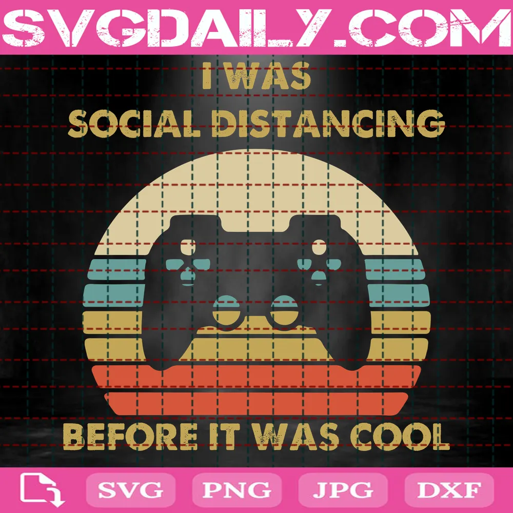 I Was Social Distancing Before It Was Cool Game Controller Social