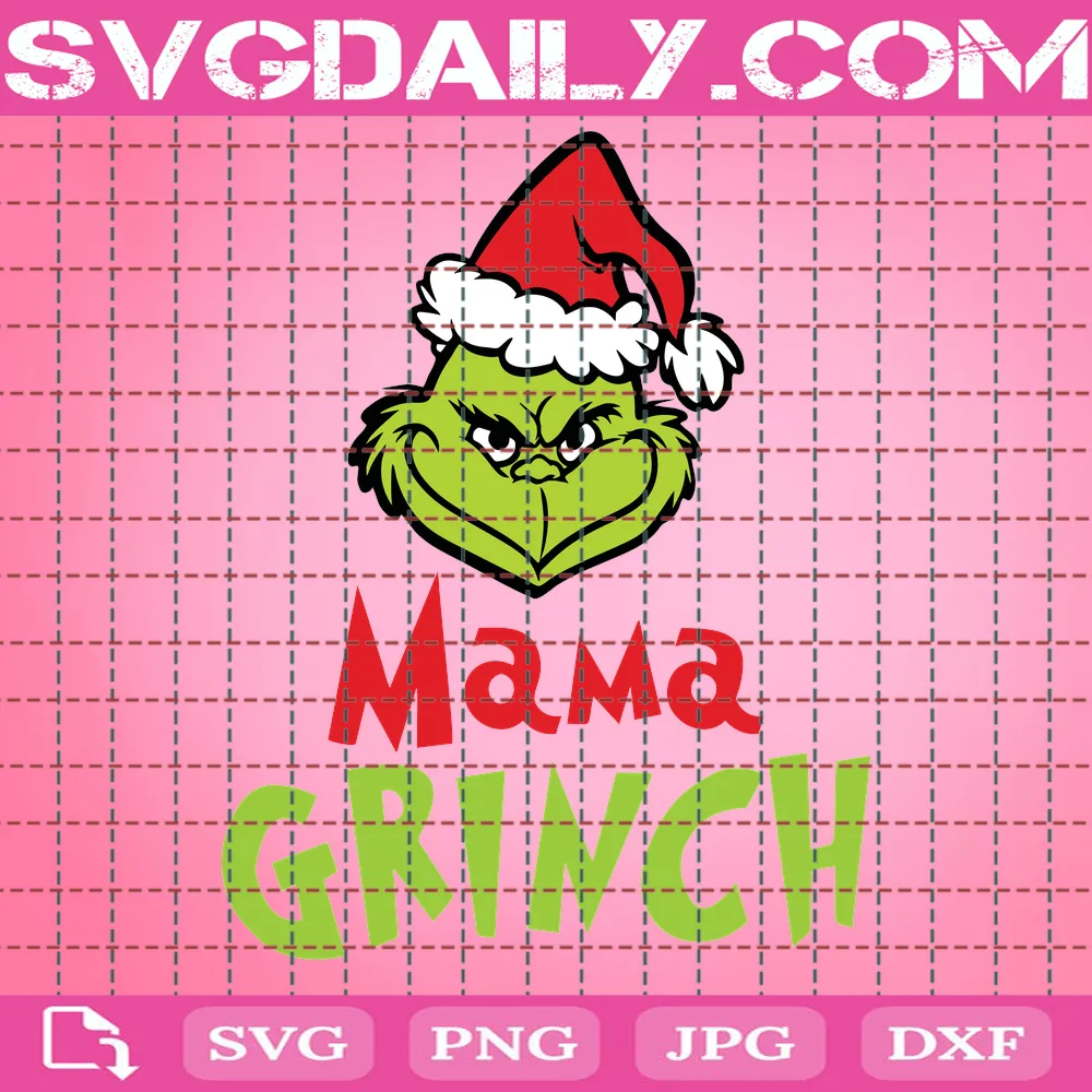 Mama Grinch, Merry Grinchmas - Daily Free Premium Svg Files