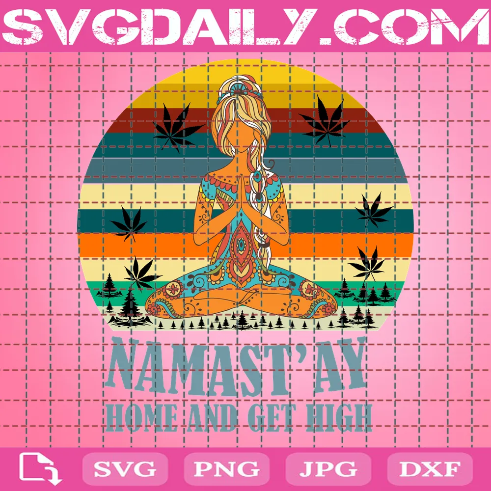Namastay Home And Get High Daily Free Premium Svg Files