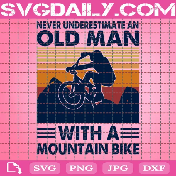 Never Underestimate An Old Man With A Mountain Bike Digital File Oth0036