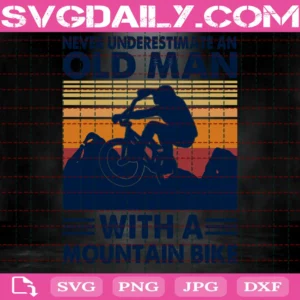 Never Underestimate An Old Man With A Mountain Bike Digital File Oth0036 Invert