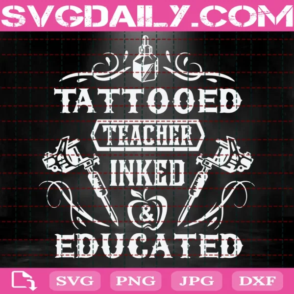 Tattoed Teacher Inked And Educated Tattoo Tattoo Teacher Teacher Tattooed Teacher Inked And Educated Tattoo Ink