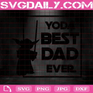 Yoda Best Dad Ever Dad File Yoda Dad Life Silhouette Cut File Cricut Clipart Mug Print Vinyl Sticker Transfer Shirt Design Father'S Day Invert