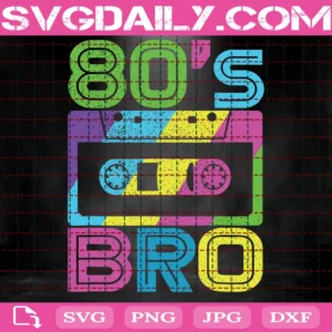 80'S Bro, 80S, Eighties