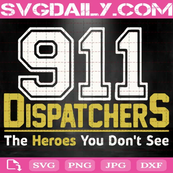 911 Dispatchers The Heroes You Don'T See Svg