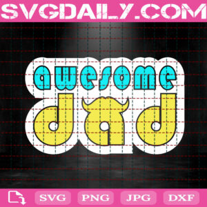 Awesome Dad Svg, Dad Svg