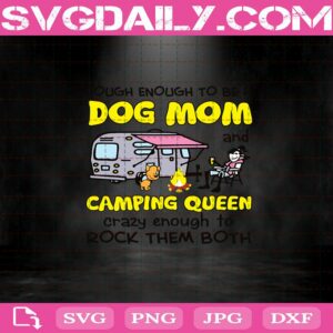 Camping Queen Crazy Enough To Rock Them Both Svg
