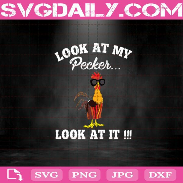 Chicken Look At My Peckers Svg