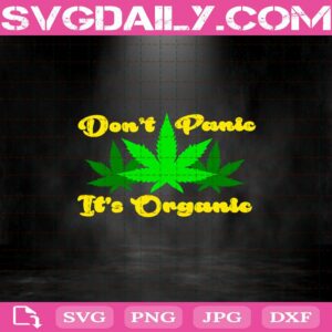 Don'T Panic I'M Organic Svg