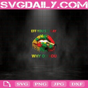 Eff You See Kay Why Oh You Cannabis Svg