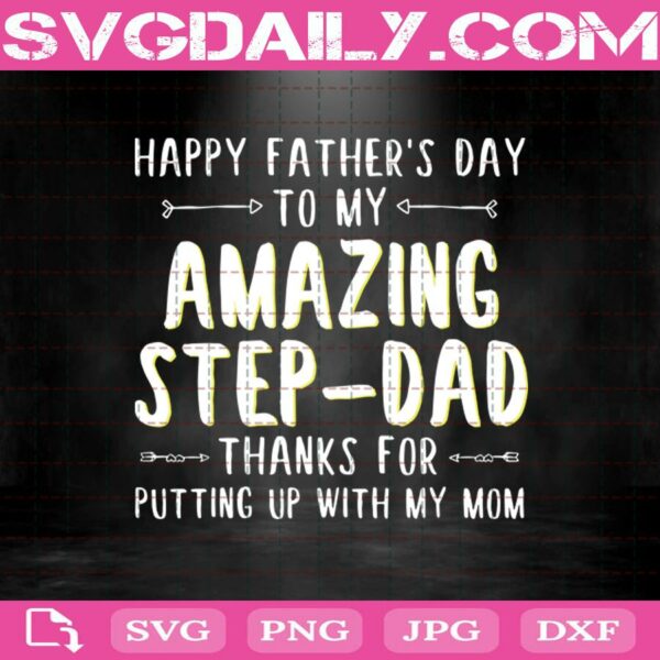 Happy Father'S Day To My Amazing Step-Dad Svg