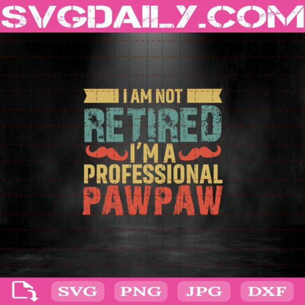 I Am Not Retired Svg