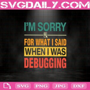 I'M Sorry For What I Said When I Was Debugging Svg
