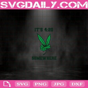 It’S 420 Somewhere Svg
