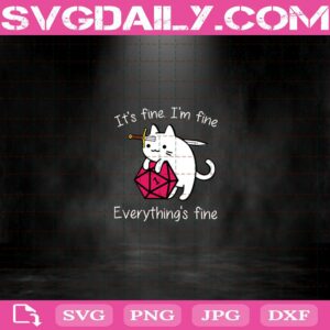 It'S Fine I'M Fine Everything'S Fine Svg