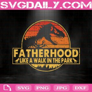 Jurassic Park - Fatherhood Like A Walk In The Park Svg