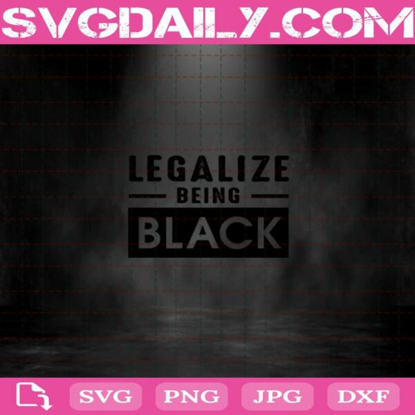 Legalize Being Black Svg