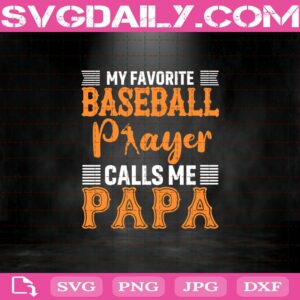 My Favorite Baseball Player Call Me Papa Svg