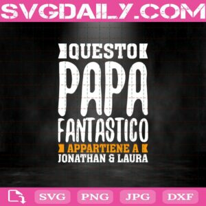 Questo Papa Fantastico Appeartiene A Jonathan & Laura Svg