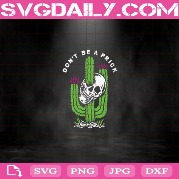 Skull Don’T Be A Prick Cactus Funny Svg