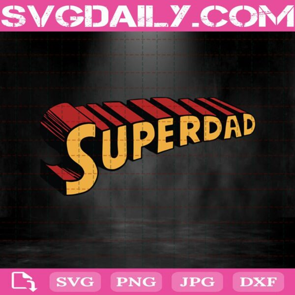 Superdad Svg, Super Dad Fathers Day Svg