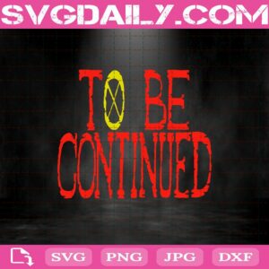 To Be Continued Svg