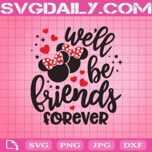 We'Ll Be Friends Forever Svg