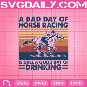 A Bad Day Of Horse Racing Drinking Svg