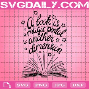 A Book Is A Magic Portal To Another Dimension Svg