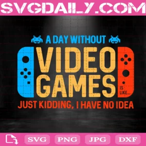 A Day Without Video Games Svg