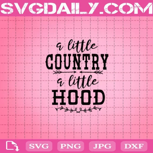 A Little Country A Little Hood Svg
