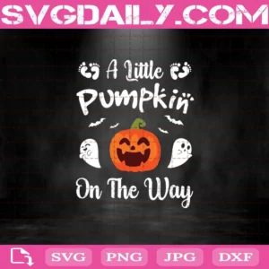 A Little Pumpkin On The Way Svg