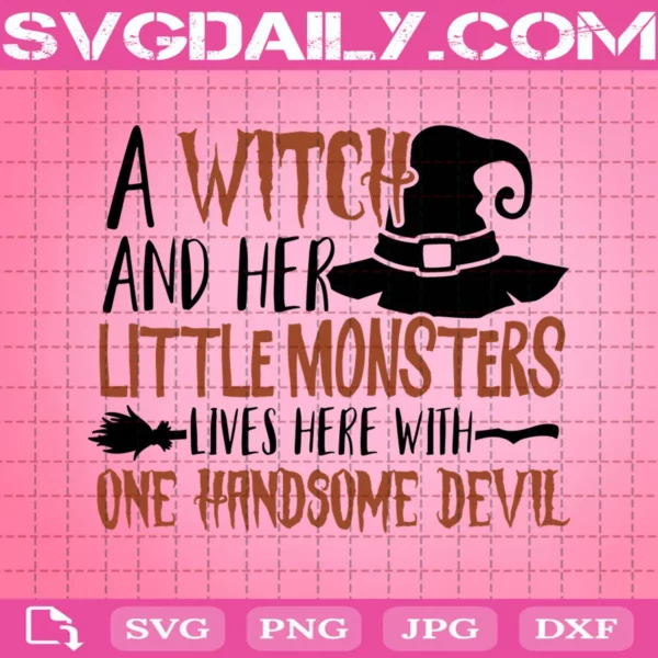 A Witch And Her Little Monsters Lives Here With One Handsome Devil